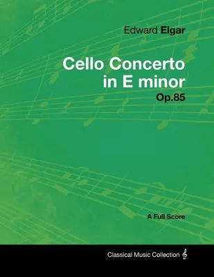 Edward Elgar - Violončelový koncert e mol op. 85 - partitúra pre klavír a klavír - Edward Elgar - Cello Concerto in E minor - Op.85 - A Full Score