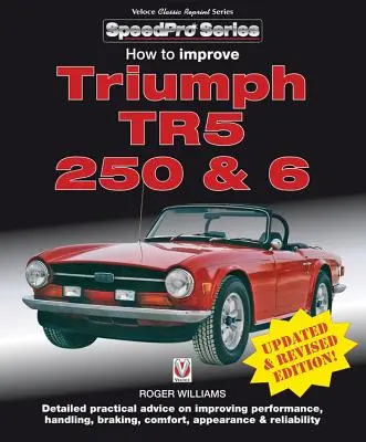 Ako vylepšiť Triumph Tr5, 250 a 6 - aktualizované a prepracované vydanie! - How to Improve Triumph Tr5, 250 & 6 - Updated & Revised Edition!