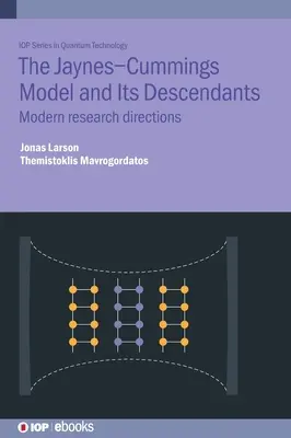 Jaynesov-Cummingsov model a jeho potomkovia: Moderné smery výskumu - Jaynes-Cummings Model and Its Descendants: Modern Research Directions