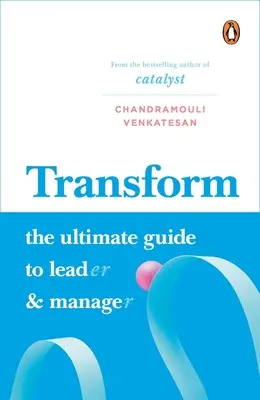 Transformácia: Konečný sprievodca vedením a riadením - Transform: The Ultimate Guide to Lead and Manage