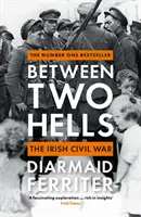Medzi dvoma peklami - Írska občianska vojna - Between Two Hells - The Irish Civil War