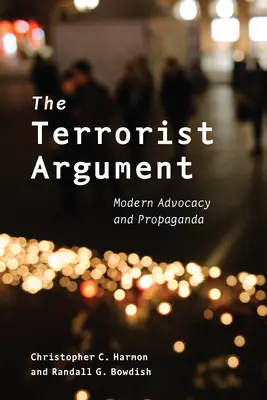 Argument o terorizme: Moderná advokácia a propaganda - The Terrorist Argument: Modern Advocacy and Propaganda