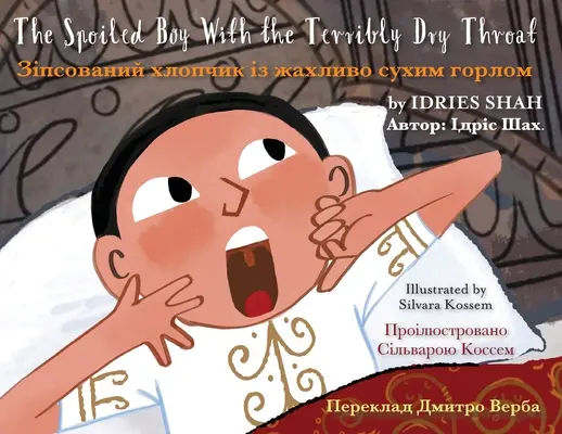 Rozmaznaný chlapec so strašne suchým hrdlom: Anglicko-ukrajinské vydanie - The Spoiled Boy with the Terribly Dry Throat: English-Ukrainian Edition