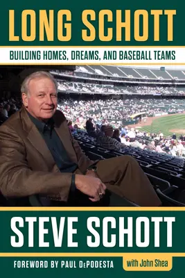 Long Schott: Budovanie domov, snov a baseballových tímov - Long Schott: Building Homes, Dreams, and Baseball Teams