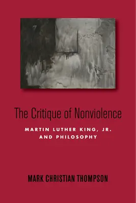 Kritika nenásilia: Martin Luther King ml. a filozofia - The Critique of Nonviolence: Martin Luther King, Jr., and Philosophy