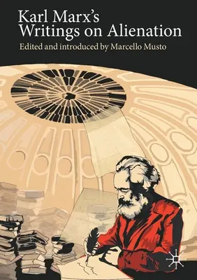 Spisy Karla Marxa o odcudzení - Karl Marx's Writings on Alienation