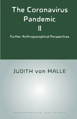 Koronavírusová pandémia II: ďalšie antropozofické perspektívy - The Coronavirus Pandemic II: Further Anthroposophical Perspectives