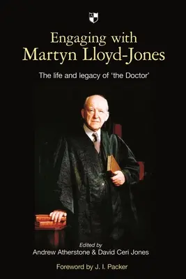 Engaging with Martyn Lloyd-Jones: Život a odkaz 