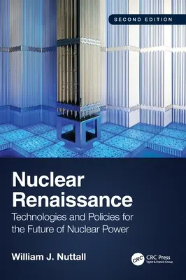 Jadrová renesancia: Technológie a politiky pre budúcnosť jadrovej energie - Nuclear Renaissance: Technologies and Policies for the Future of Nuclear Power