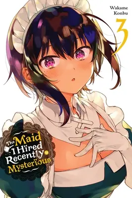 Služobná, ktorú som nedávno najal, je záhadná, 3. diel - The Maid I Hired Recently Is Mysterious, Vol. 3