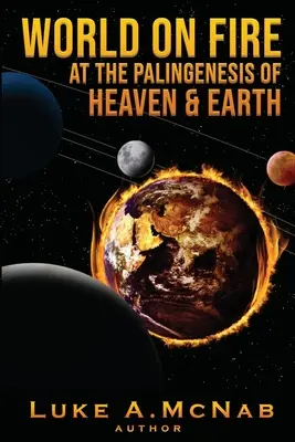 Svet v ohni na Palingenesis of Heaven & Earth - World on Fire at the Palingenesis of Heaven & Earth