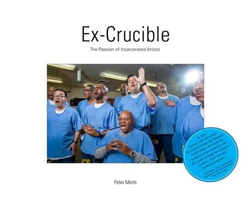 Ex Crucible: Vášeň uväznených umelcov - Ex Crucible: The Passion of Incarcerated Artists