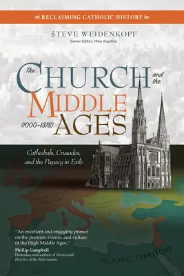 Cirkev a stredovek (1000-1378): Katedrály, križiacke výpravy a pápežstvo v exile - The Church and the Middle Ages (1000-1378): Cathedrals, Crusades, and the Papacy in Exile