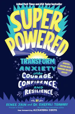 Superpowered: Premena úzkosti na odvahu, sebadôveru a odolnosť - Superpowered: Transform Anxiety Into Courage, Confidence, and Resilience