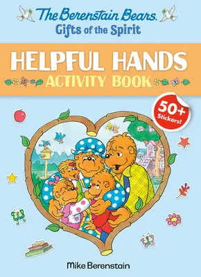 Berenstainoví medvedíci Dary Ducha Kniha aktivít Pomocné ruky (Berenstainoví medvedíci) - The Berenstain Bears Gifts of the Spirit Helpful Hands Activity Book (Berenstain Bears)