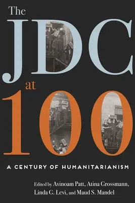 JDC v 100 rokoch: storočie humanizmu - The JDC at 100: A Century of Humanitarianism