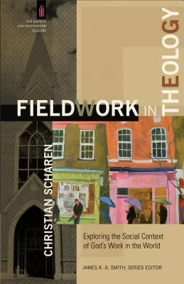 Terénna práca v teológii: Bádanie v teréne: Skúmanie sociálneho kontextu Božieho diela vo svete - Fieldwork in Theology: Exploring the Social Context of God's Work in the World