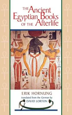 Staroegyptské knihy o posmrtnom živote - The Ancient Egyptian Books of the Afterlife