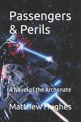 Cestujúci a nebezpečenstvá: Román o archonáte - Passengers & Perils: A Novel of the Archonate
