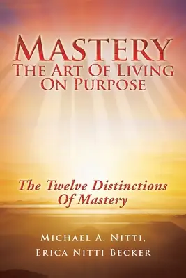 Majstrovstvo: Umenie žiť cieľavedome - Mastery: The Art of Living on Purpose