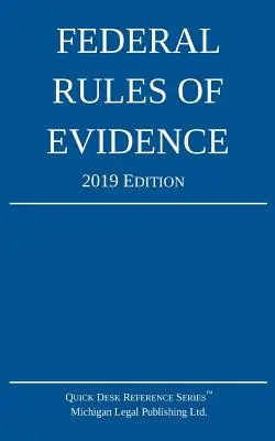 Federálne pravidlá dokazovania; vydanie z roku 2019: S vnútornými krížovými odkazmi - Federal Rules of Evidence; 2019 Edition: With Internal Cross-References