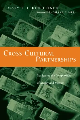 Medzikultúrne partnerstvá: Vydajte sa na cestu za zložitými problémami peňazí a misie - Cross-Cultural Partnerships: Navigating the Complexities of Money and Mission
