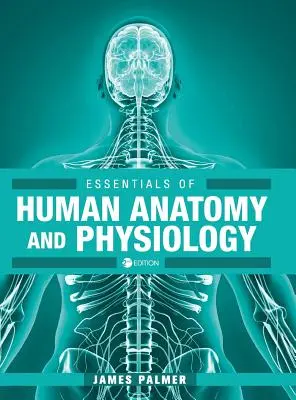 Základy anatómie a fyziológie človeka - Essentials of Human Anatomy and Physiology