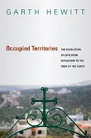 Okupované územia - Revolúcia lásky od Betlehema až po koniec sveta - Occupied Territories - The Revolution of Love from Bethlehem to the Ends of the Earth