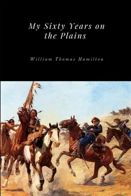 Mojich šesťdesiat rokov na pláňach - My Sixty Years on the Plains