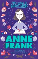 Malí sprievodcovia veľkými životmi: Anne Frankovej - Little Guides to Great Lives: Anne Frank