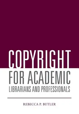 Autorské práva pre akademických knihovníkov a odborníkov - Copyright for Academic Librarians and Professionals