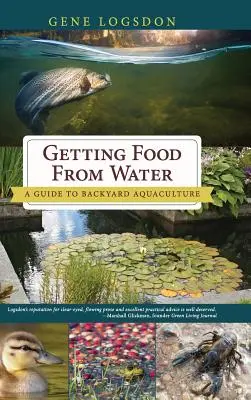 Získavanie potravín z vody: Príručka o akvakultúre na dvore: Príručka o akvakultúre na dvore: Príručka o akvakultúre na dvore - Getting Food from Water: A Guide to Backyard Aquaculture