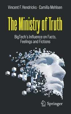 Ministerstvo pravdy: Vplyv Bigtech na fakty, pocity a výmysly - The Ministry of Truth: Bigtech's Influence on Facts, Feelings and Fictions