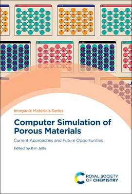 Počítačová simulácia poréznych materiálov: Súčasné prístupy a budúce možnosti - Computer Simulation of Porous Materials: Current Approaches and Future Opportunities