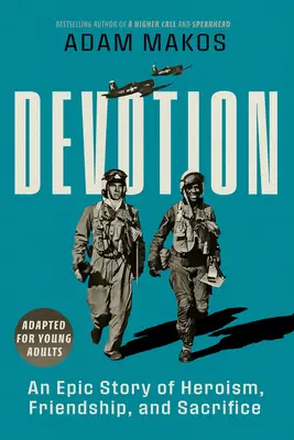 Devotion (Adapted for Young Adults): Epický príbeh o hrdinstve a priateľstve - Devotion (Adapted for Young Adults): An Epic Story of Heroism and Friendship