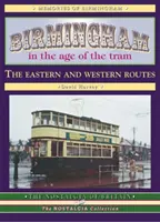 Birmingham vo veku električiek - východná a západná trasa - Birmingham in the Age of the  Tram - The Eastern and Western Routes
