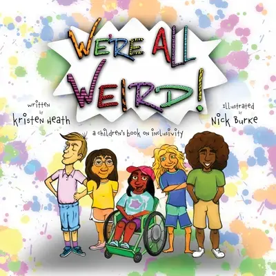 Všetci sme divní! Detská kniha o inkluzívnosti - We're All Weird! A Children's Book About Inclusivity