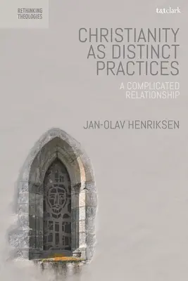 Kresťanstvo ako odlišná prax: Komplikovaný vzťah - Christianity as Distinct Practices: A Complicated Relationship