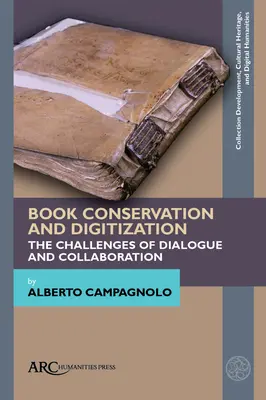 Ochrana a digitalizácia kníh: Výzvy dialógu a spolupráce - Book Conservation and Digitization: The Challenges of Dialogue and Collaboration