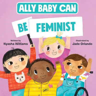 Ally Baby Can: Buď feministka - Ally Baby Can: Be Feminist