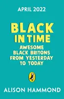 Čierni v čase - Najúžasnejší čierni Briti od včera po dnešok - Black in Time - The Most Awesome Black Britons from Yesterday to Today