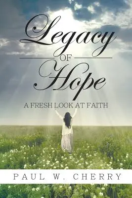 Odkaz nádeje: Nový pohľad na vieru - Legacy of Hope: A Fresh Look at Faith