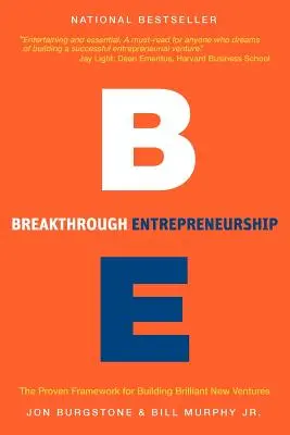 Prielomové podnikanie: Osvedčený rámec na budovanie nových brilantných podnikov - Breakthrough Entrepreneurship: The Proven Framework for Building Brilliant New Ventures