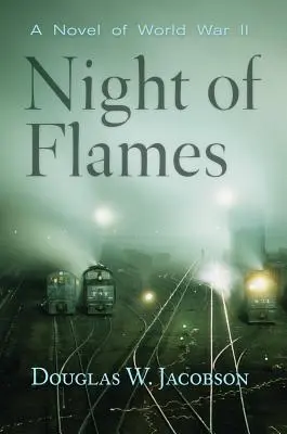 Noc plameňov: Román z druhej svetovej vojny - Night of Flames: A Novel of World War II