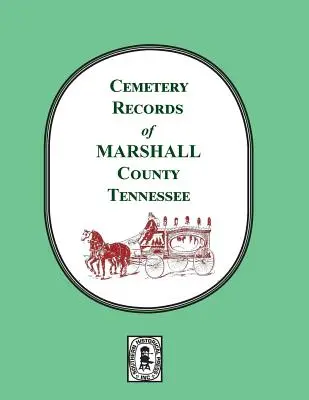 Hřbitovné záznamy okresu Marshall, Tennessee - Cemetery Records of Marshall County, Tennessee