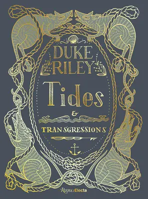 Duke Riley: Prílivy a odklony - Duke Riley: Tides and Transgressions