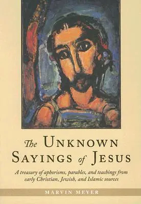 Neznáme Ježišove výroky - The Unknown Sayings of Jesus