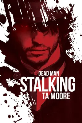 Mŕtvy muž prenasleduje: 1. zväzok - Dead Man Stalking: Volume 1
