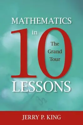 Matematika v 10 lekciách: Veľká prehliadka - Mathematics in 10 Lessons: The Grand Tour