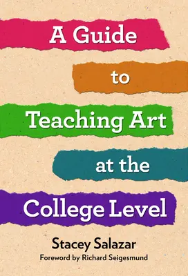 Sprievodca vyučovaním umenia na vysokej škole - A Guide to Teaching Art at the College Level